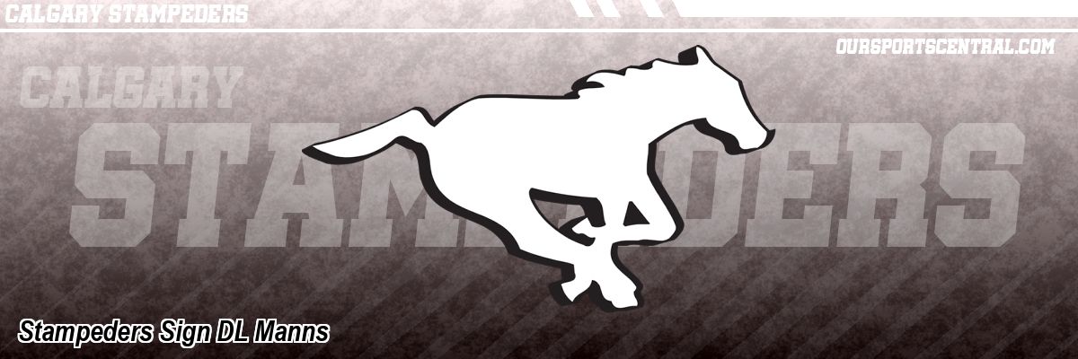Stampeders Sign DL Manns