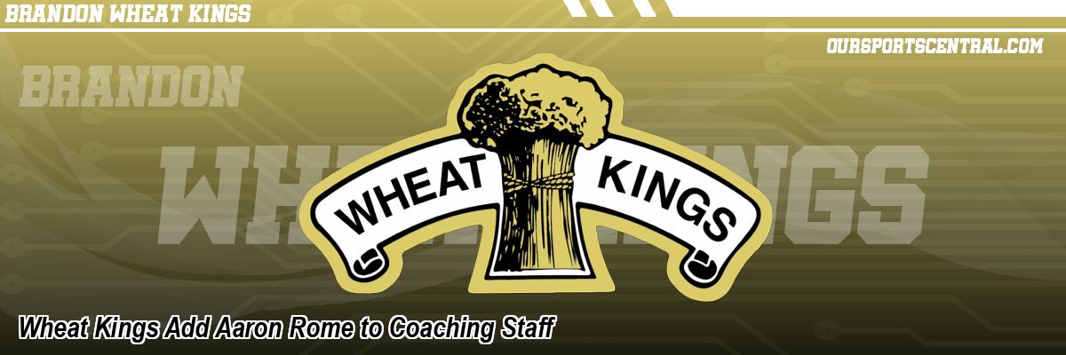 Wheat Kings Add Aaron Rome to Coaching Staff