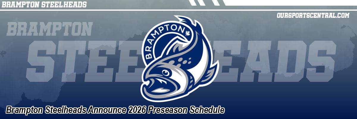 Brampton Steelheads Announce 2026 Preseason Schedule