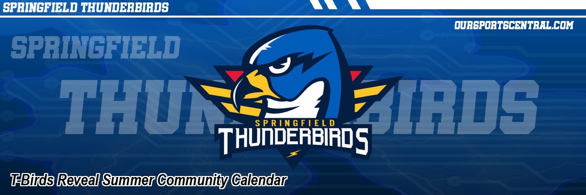 T-Birds Reveal Summer Community Calendar