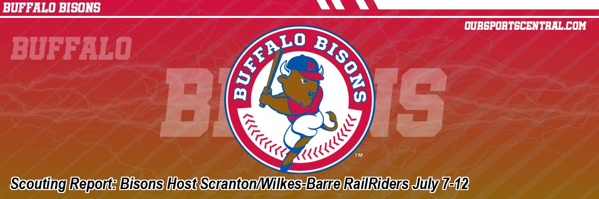 Scouting Report: Bisons Host Scranton/Wilkes-Barre RailRiders July 7-12