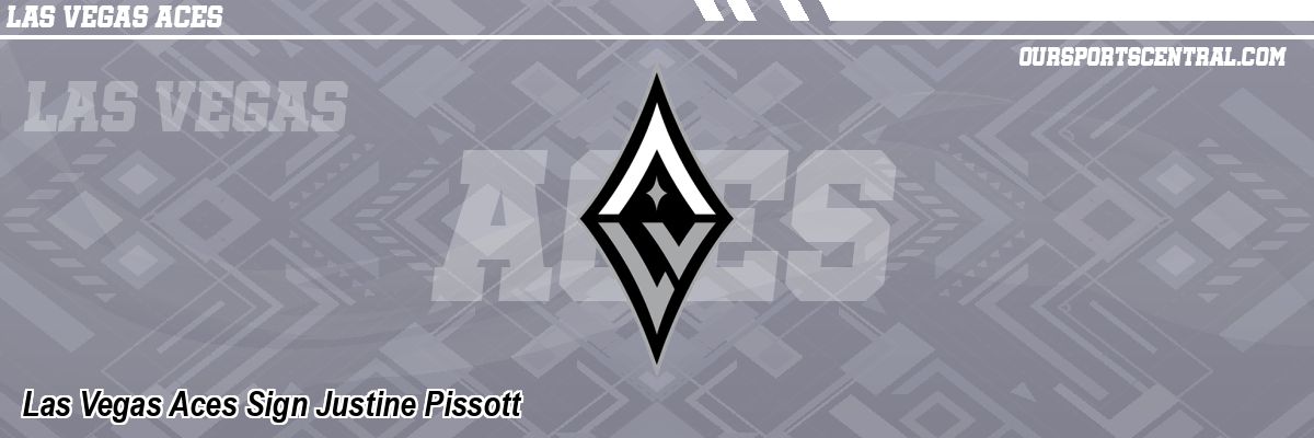 Las Vegas Aces Sign Justine Pissott