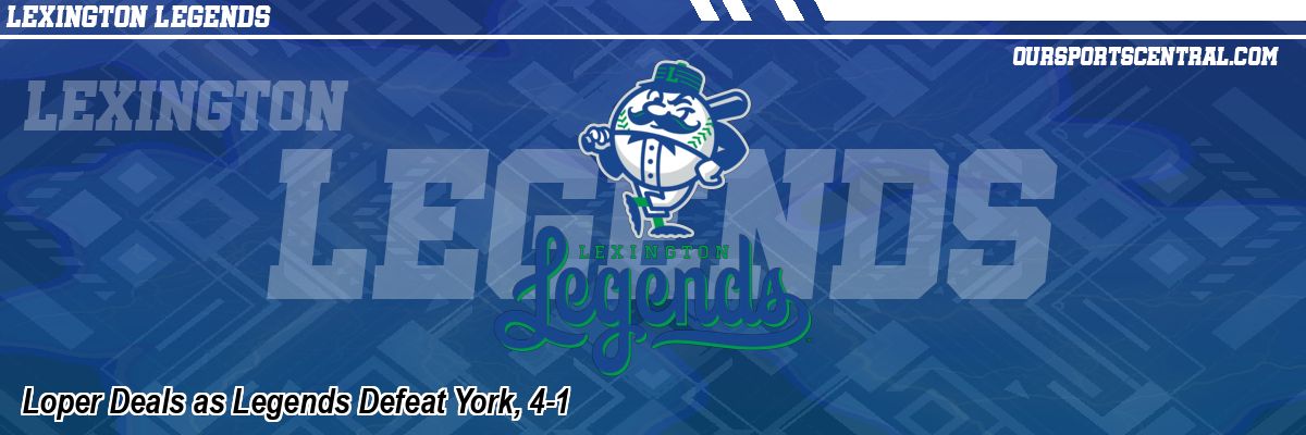 Loper Deals as Legends Defeat York, 4-1