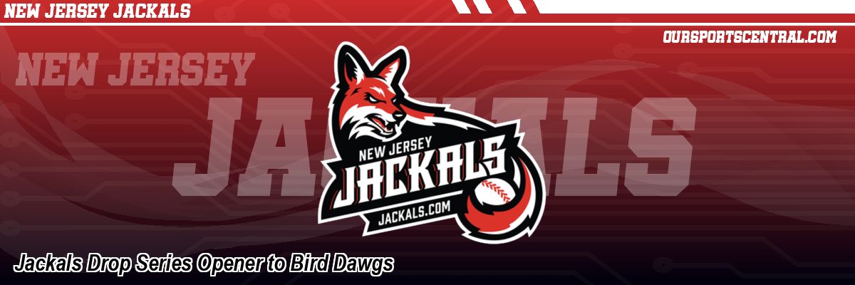 Jackals Drop Series Opener to Bird Dawgs