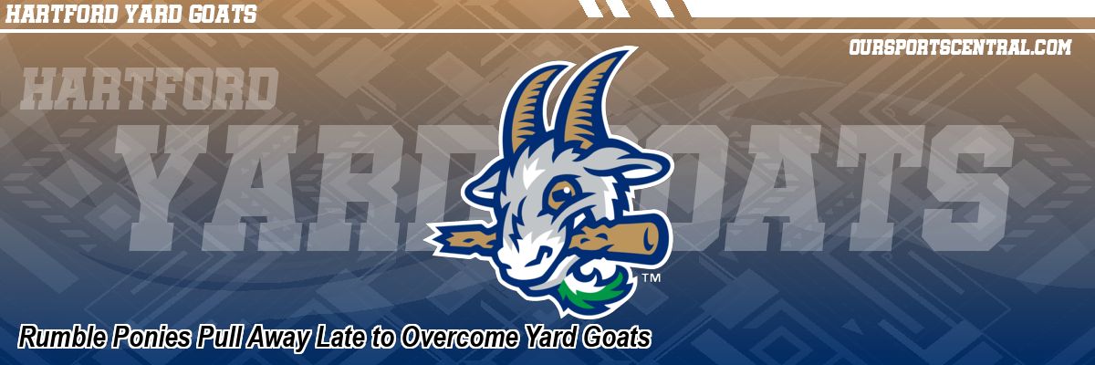 Rumble Ponies Pull Away Late to Overcome Yard Goats