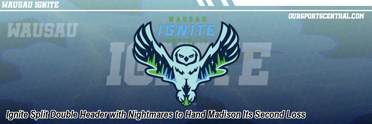 Ignite Split Double Header with Nightmares to Hand Madison Its Second Loss