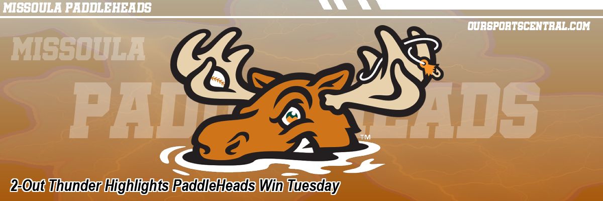2-Out Thunder Highlights PaddleHeads Win Tuesday