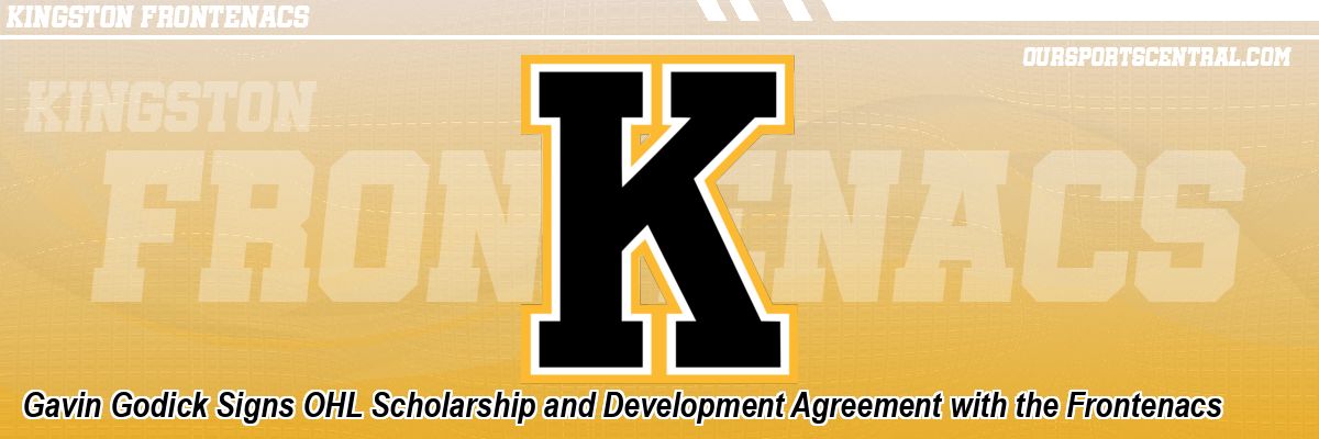 Gavin Godick Signs OHL Scholarship and Development Agreement with the Frontenacs
