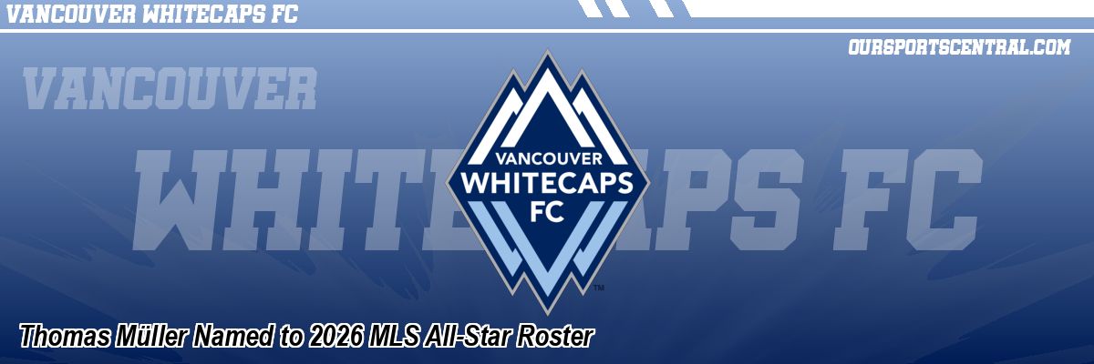 Thomas Müller Named to 2026 MLS All-Star Roster