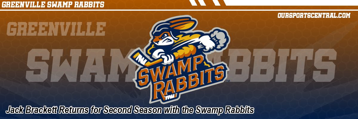 Jack Brackett Returns for Second Season with the Swamp Rabbits