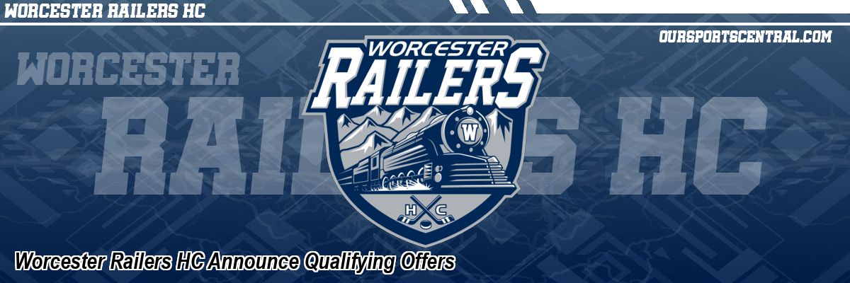 Worcester Railers HC Announce Qualifying Offers