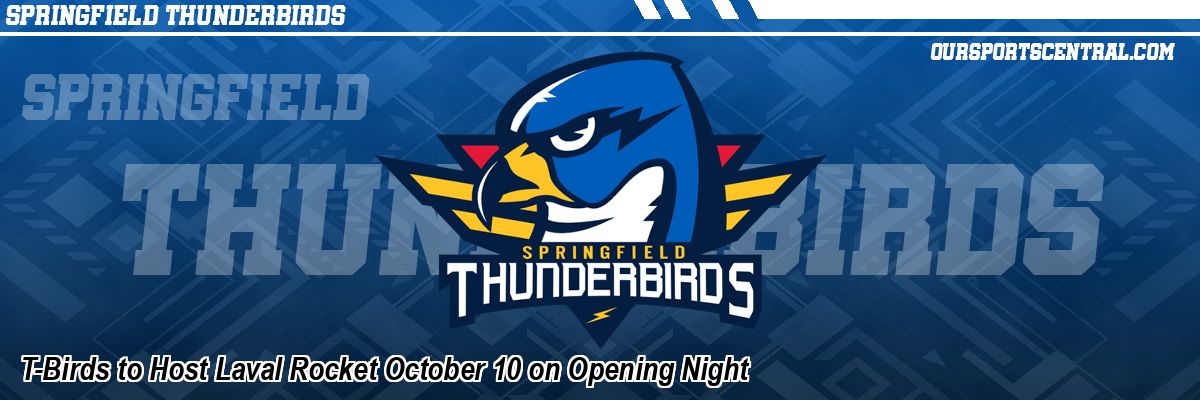T-Birds to Host Laval Rocket October 10 on Opening Night