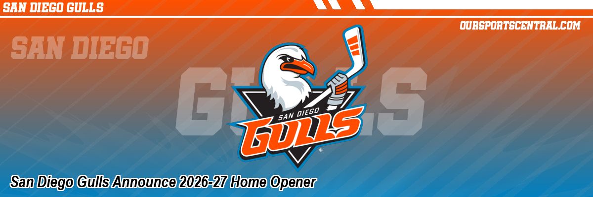 San Diego Gulls Announce 2026-27 Home Opener