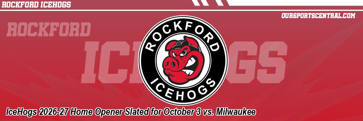 IceHogs 2026-27 Home Opener Slated for October 3 vs. Milwaukee