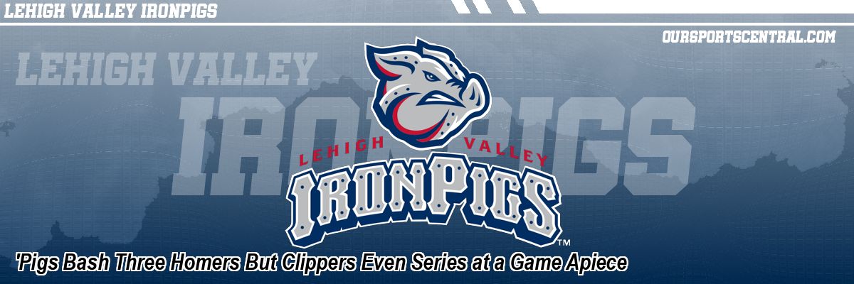 'Pigs Bash Three Homers But Clippers Even Series at a Game Apiece