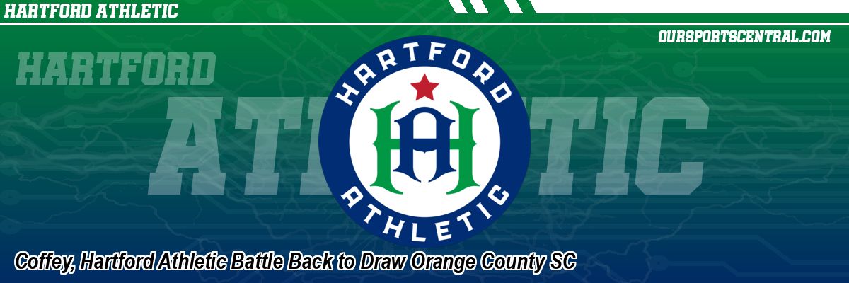 Coffey, Hartford Athletic Battle Back to Draw Orange County SC