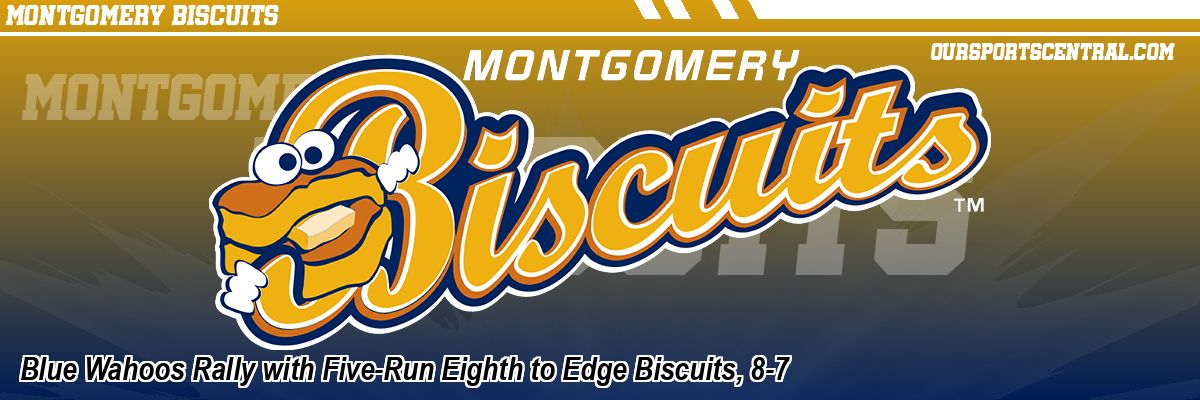 Blue Wahoos Rally with Five-Run Eighth to Edge Biscuits, 8-7