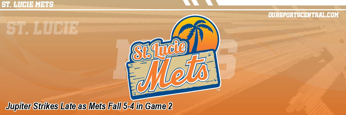Jupiter Strikes Late as Mets Fall 5-4 in Game 2