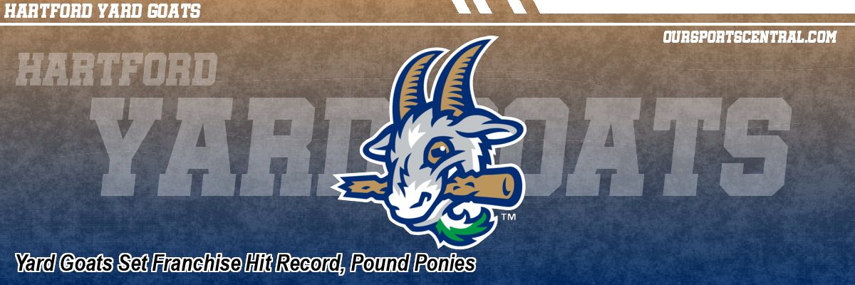 Yard Goats Set Franchise Hit Record, Pound Ponies