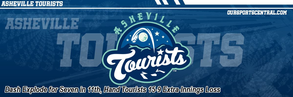 Dash Explode for Seven in 11th, Hand Tourists 15-9 Extra-Innings Loss
