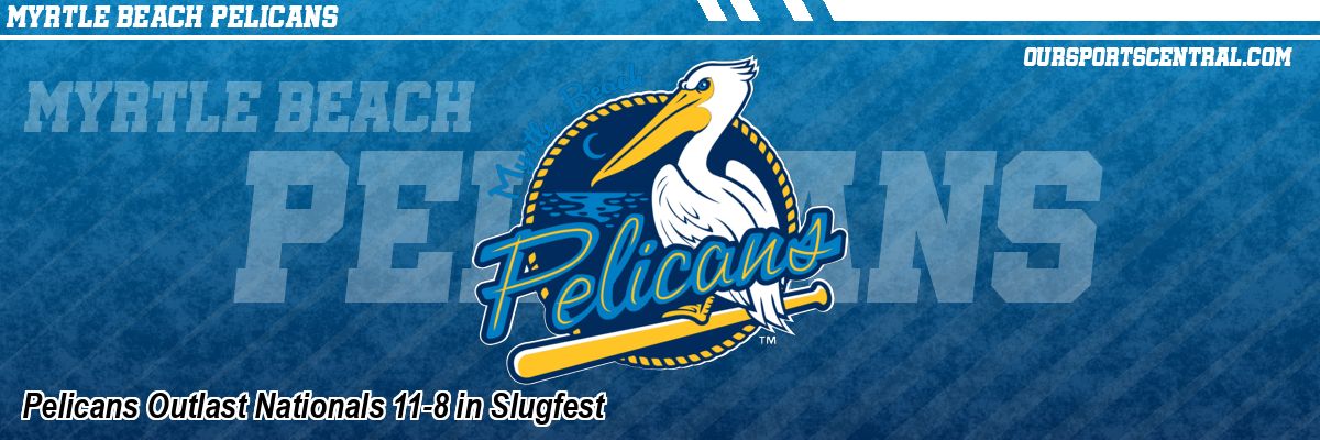 Pelicans Outlast Nationals 11-8 in Slugfest