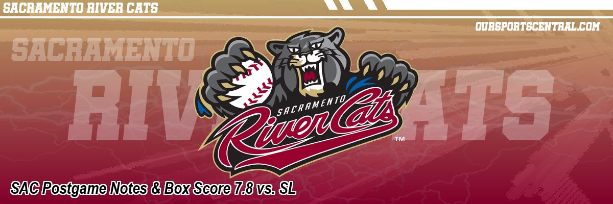 SAC Postgame Notes & Box Score 7.8 vs. SL