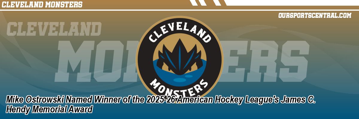 Mike Ostrowski Named Winner of the 2025-26 American Hockey League's James C. Hendy Memorial Award
