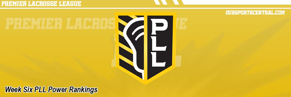 Week Six PLL Power Rankings