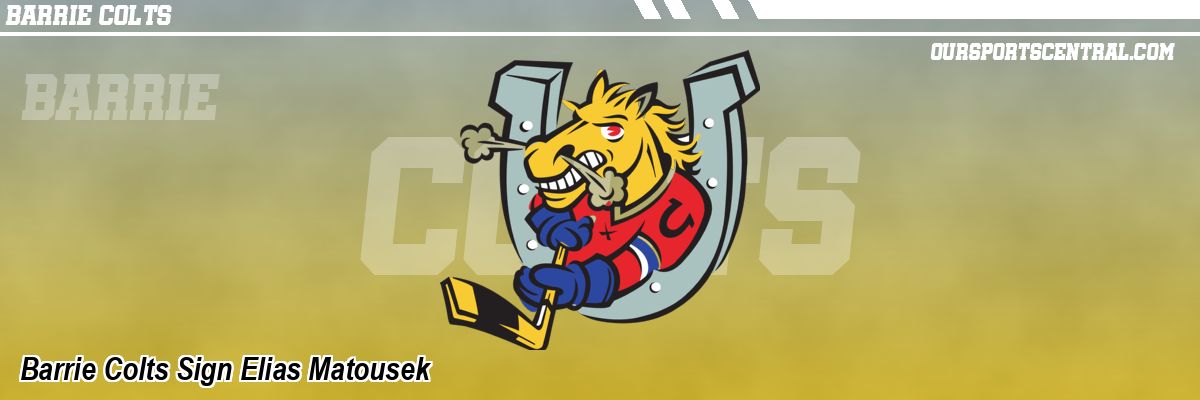 Barrie Colts Sign Elias Matousek