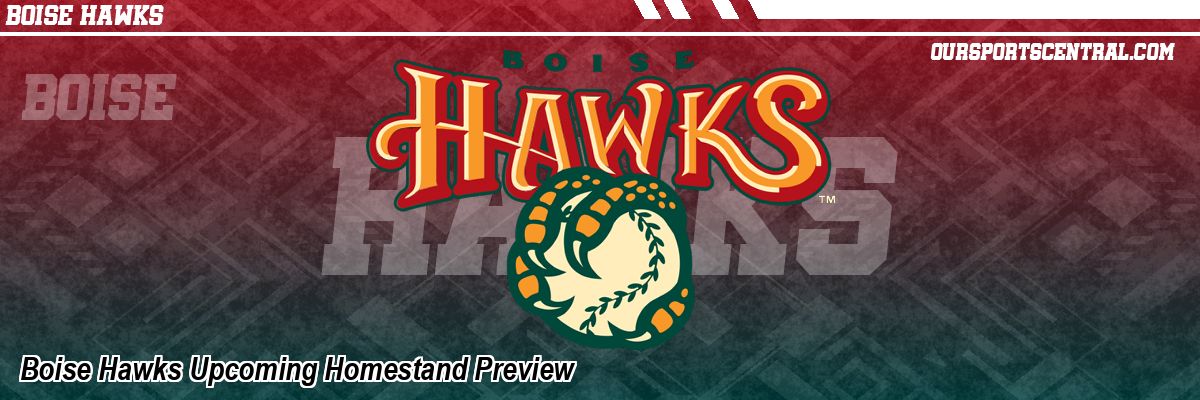 Boise Hawks Upcoming Homestand Preview