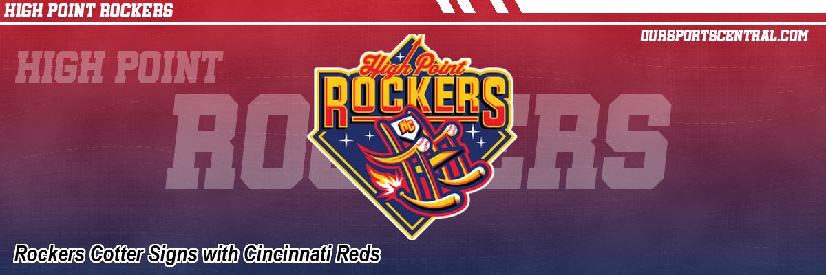 Rockers Cotter Signs with Cincinnati Reds