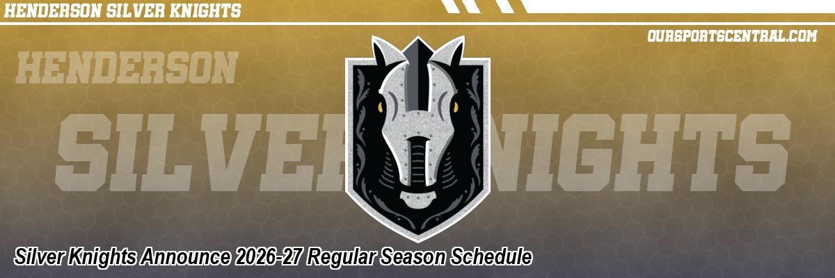 Silver Knights Announce 2026-27 Regular Season Schedule