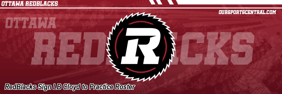 RedBlacks Sign LB Cloyd to Practice Roster