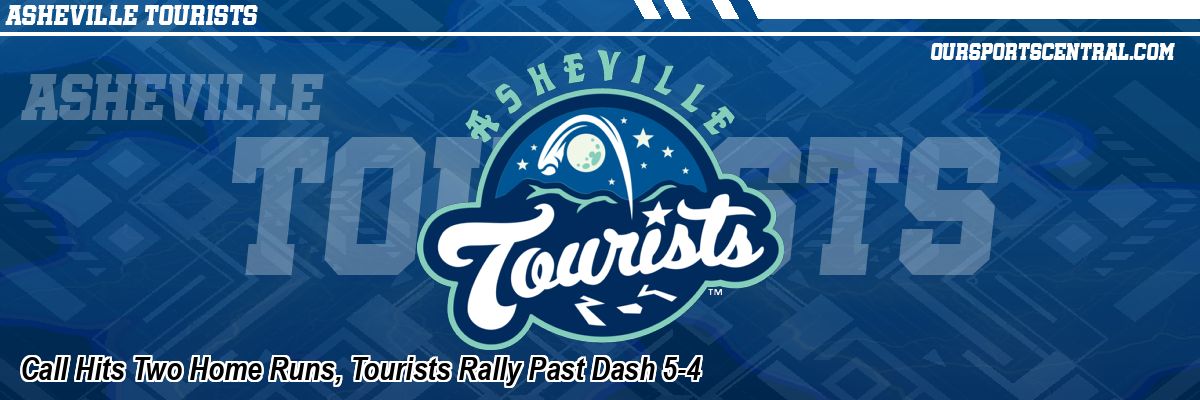 Call Hits Two Home Runs, Tourists Rally Past Dash 5-4