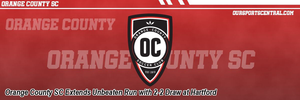 Orange County SC Extends Unbeaten Run with 2-2 Draw at Hartford