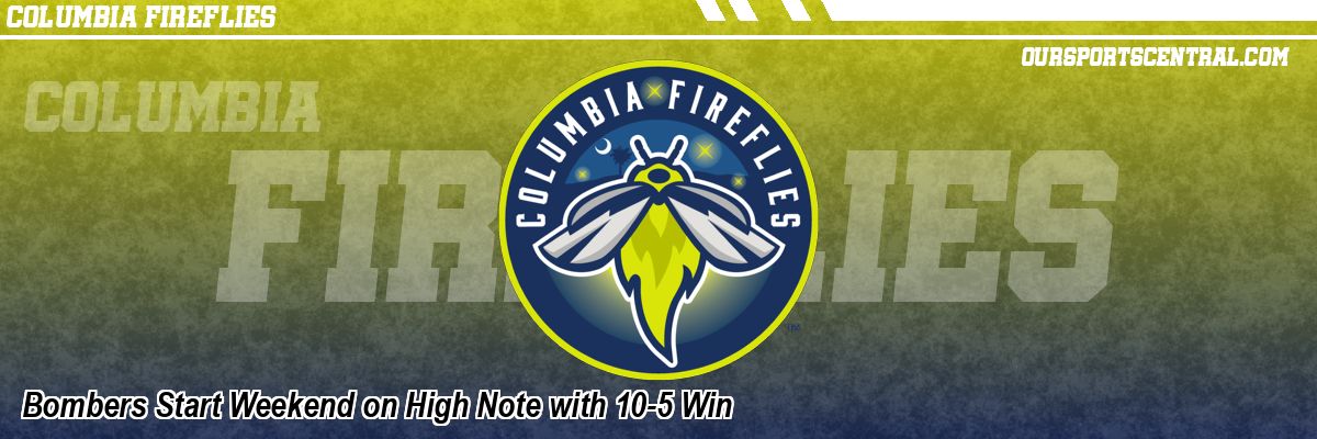 Bombers Start Weekend on High Note with 10-5 Win