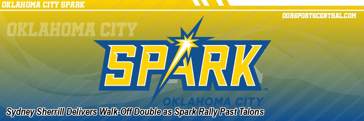Sydney Sherrill Delivers Walk-Off Double as Spark Rally Past Talons