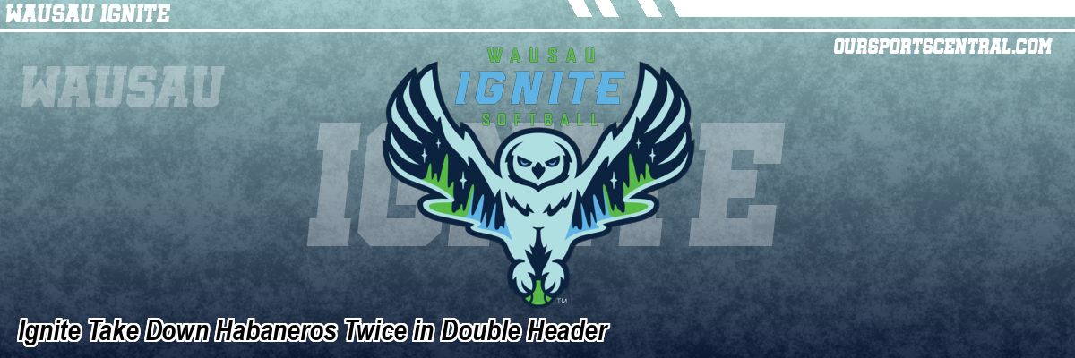 Ignite Take Down Habaneros Twice in Double Header