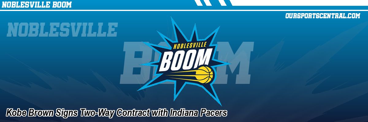 Kobe Brown Signs Two-Way Contract with Indiana Pacers