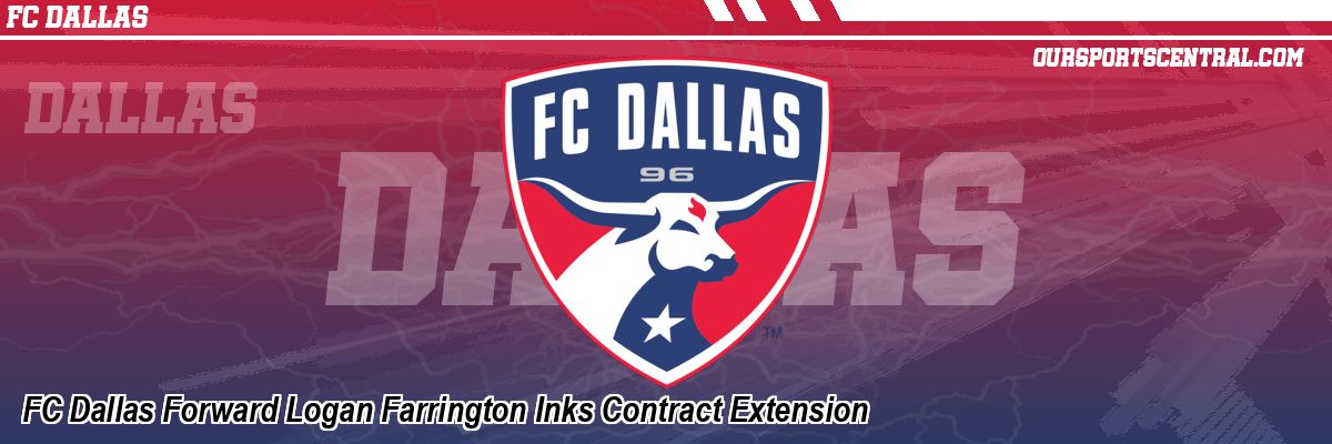 FC Dallas Forward Logan Farrington Inks Contract Extension