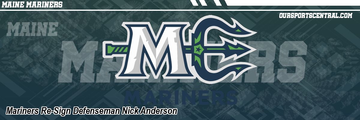 Mariners Re-Sign Defenseman Nick Anderson