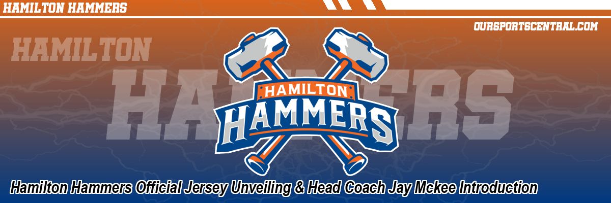 Hamilton Hammers Official Jersey Unveiling & Head Coach Jay Mckee Introduction