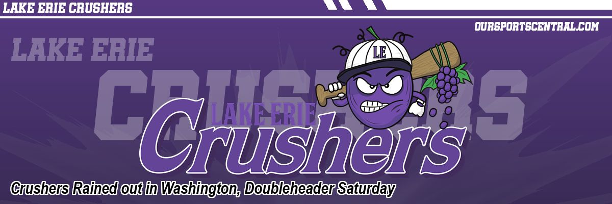 Crushers Rained out in Washington, Doubleheader Saturday