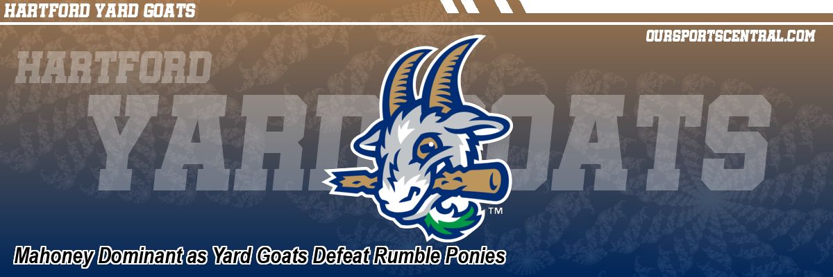 Mahoney Dominant as Yard Goats Defeat Rumble Ponies