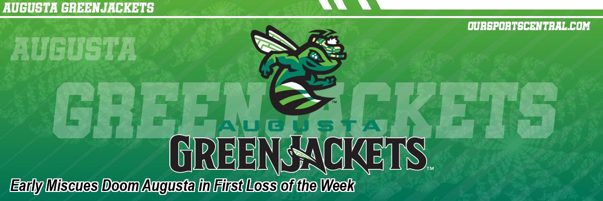 Early Miscues Doom Augusta in First Loss of the Week