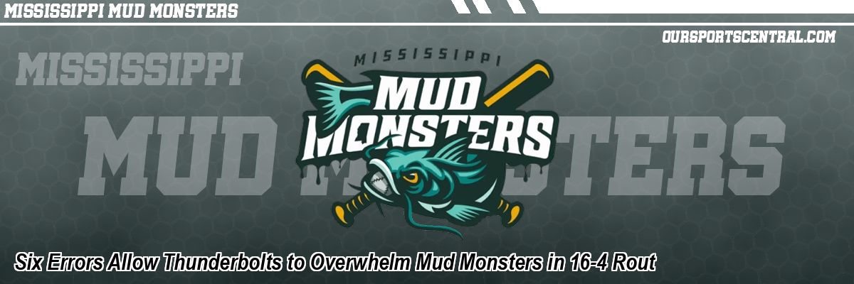 Six Errors Allow Thunderbolts to Overwhelm Mud Monsters in 16-4 Rout