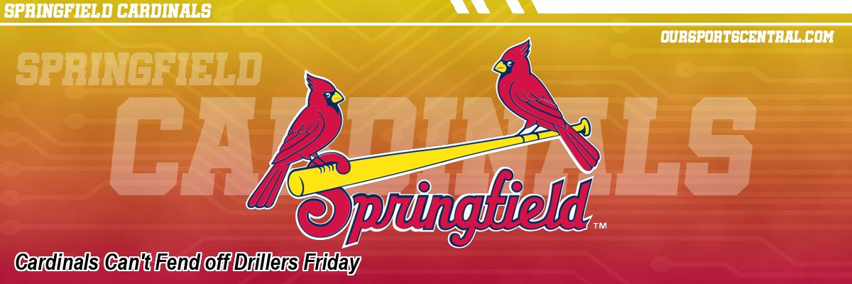 Cardinals Can't Fend off Drillers Friday
