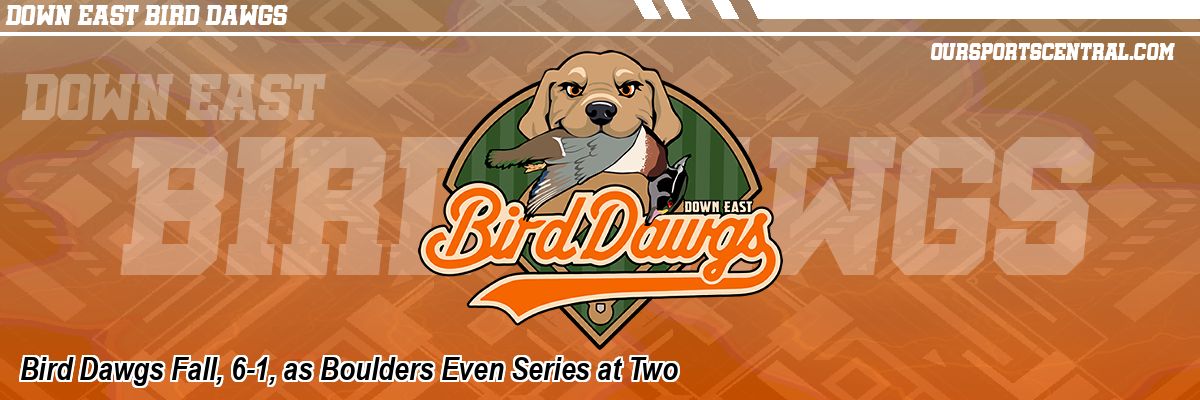 Bird Dawgs Fall, 6-1, as Boulders Even Series at Two