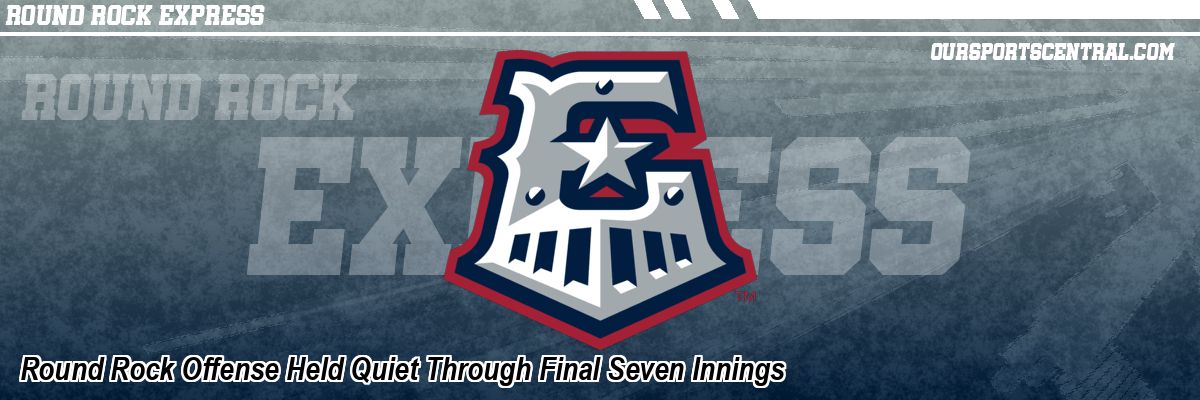 Round Rock Offense Held Quiet Through Final Seven Innings