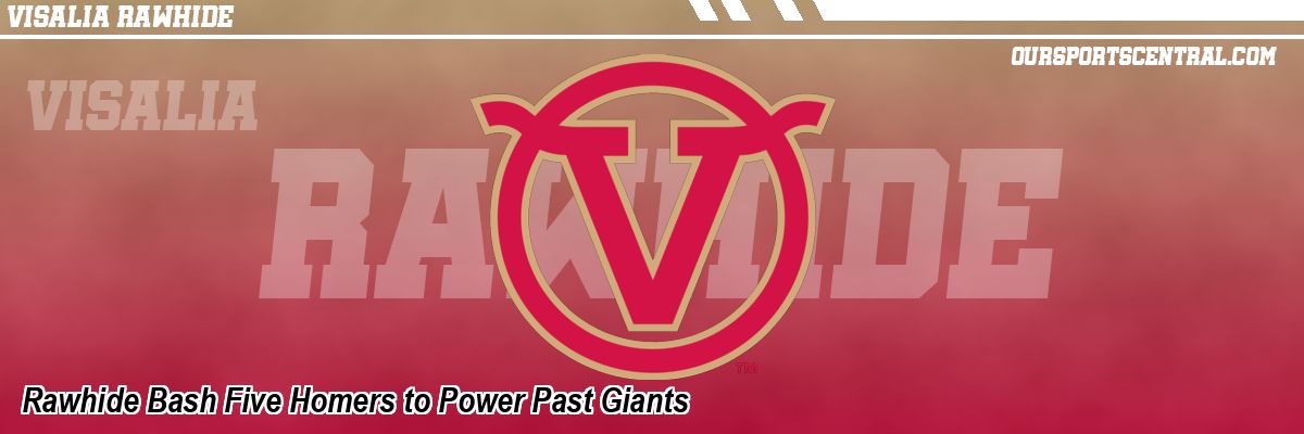 Rawhide Bash Five Homers to Power Past Giants